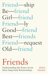 Friends: Understanding the Power of our Most Important Relationships hind ja info | Ühiskonnateemalised raamatud | kaup24.ee