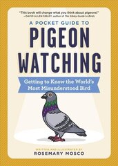 Pocket Guide to Pigeon Watching: Getting to Know the World's Most Misunderstood Bird цена и информация | Книги о питании и здоровом образе жизни | kaup24.ee