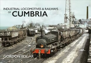 Industrial Locomotives & Railways of Cumbria UK ed. цена и информация | Путеводители, путешествия | kaup24.ee