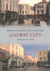 Galway City Through Time hind ja info | Tervislik eluviis ja toitumine | kaup24.ee
