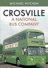 Crosville: A National Bus Company hind ja info | Reisiraamatud, reisijuhid | kaup24.ee