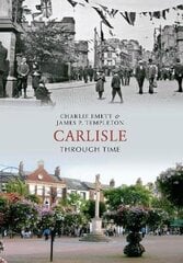 Carlisle Through Time цена и информация | Книги о питании и здоровом образе жизни | kaup24.ee