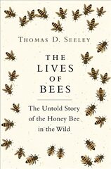 Lives of Bees: The Untold Story of the Honey Bee in the Wild hind ja info | Tervislik eluviis ja toitumine | kaup24.ee