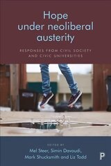 Hope Under Neoliberal Austerity: Responses from Civil Society and Civic Universities hind ja info | Ühiskonnateemalised raamatud | kaup24.ee