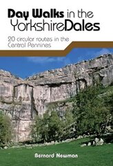 Day Walks in the Yorkshire Dales: 20 circular routes in the Central Pennines Reprinted in October 2019 with updates and revisions. hind ja info | Tervislik eluviis ja toitumine | kaup24.ee
