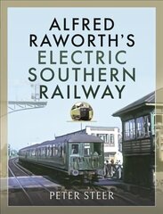 Alfred Raworth's Electric Southern Railway цена и информация | Путеводители, путешествия | kaup24.ee