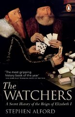 Watchers: A Secret History of the Reign of Elizabeth I цена и информация | Исторические книги | kaup24.ee