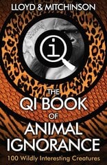 QI: The Book of Animal Ignorance Main цена и информация | Фантастика, фэнтези | kaup24.ee