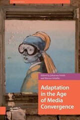 Adaptation in the Age of Media Convergence hind ja info | Ühiskonnateemalised raamatud | kaup24.ee