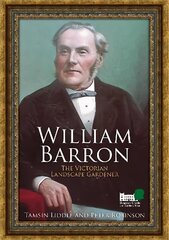 William Barron: The Victorian Landscape Gardener hind ja info | Ajalooraamatud | kaup24.ee