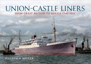 Union Castle Liners: From Great Britain to Africa 1946-1977 hind ja info | Reisiraamatud, reisijuhid | kaup24.ee