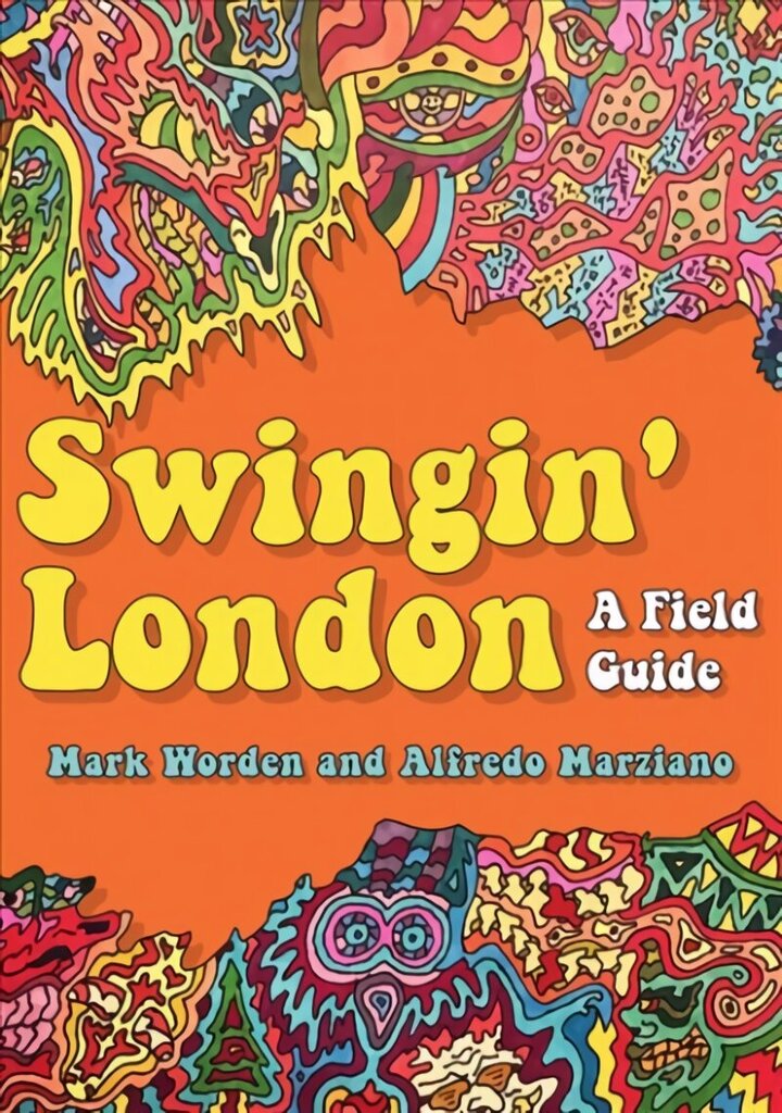 Swingin' London: A Field Guide цена и информация | Ajalooraamatud | kaup24.ee