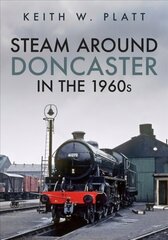 Steam Around Doncaster in the 1960s цена и информация | Путеводители, путешествия | kaup24.ee