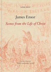 James Ensor: Scenes from the Life of Christ цена и информация | Книги об искусстве | kaup24.ee