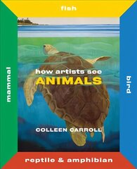 How Artists See Animals: Mammal Fish Bird Reptile 2nd edition hind ja info | Noortekirjandus | kaup24.ee