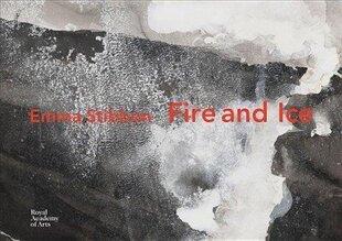 Emma Stibbon: Fire and Ice hind ja info | Kunstiraamatud | kaup24.ee
