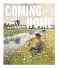 Coming Home: Flemish Art 1880-1930 hind ja info | Kunstiraamatud | kaup24.ee