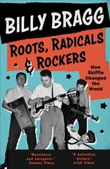 Roots, Radicals and Rockers: How Skiffle Changed the World Main hind ja info | Kunstiraamatud | kaup24.ee