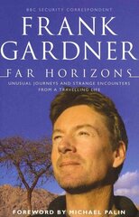 Far Horizons: Unusual Journeys and Strange Encounters from a Travelling Life hind ja info | Reisiraamatud, reisijuhid | kaup24.ee