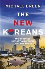 New Koreans: The Business, History and People of South Korea цена и информация | Книги по социальным наукам | kaup24.ee