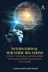 International Scientific Relations: Science, Technology and Innovation in the International System of the 21st Century hind ja info | Ühiskonnateemalised raamatud | kaup24.ee