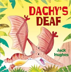 Dinosaur Friends: Dachy's Deaf цена и информация | Книги для подростков и молодежи | kaup24.ee