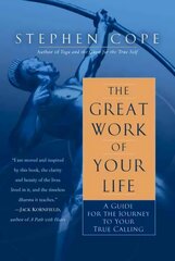 Great Work of Your Life: A Guide for the Journey to Your True Calling цена и информация | Духовная литература | kaup24.ee