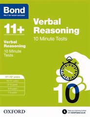 Bond 11plus: Verbal Reasoning: 10 Minute Tests: 11plus-12plus years, 11-12 years цена и информация | Книги для подростков и молодежи | kaup24.ee