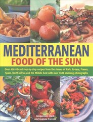 Mediterranean Cooking: A Culinary Tour of Sun-drenched Shores with Over 400 Dishes from Southern Europe цена и информация | Книги рецептов | kaup24.ee