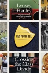 Respectable: Crossing the Class Divide hind ja info | Ühiskonnateemalised raamatud | kaup24.ee