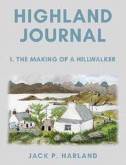 Highland Journal: 1. The Making of a Hillwalker hind ja info | Tervislik eluviis ja toitumine | kaup24.ee