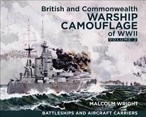 British and Commonwealth Warship Camouflage of WW II, Volume 2, Battleships & Aircraft Carriers hind ja info | Ajalooraamatud | kaup24.ee