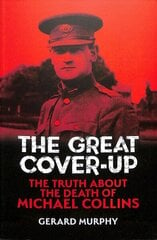 Great Cover-Up: The Truth About the Death of Michael Collins hind ja info | Ajalooraamatud | kaup24.ee