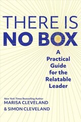 There Is No Box: A Practical Guide for the Relatable Leader hind ja info | Majandusalased raamatud | kaup24.ee