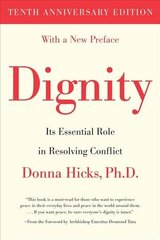 Dignity: Its Essential Role in Resolving Conflict Tenth Anniversary Edition hind ja info | Ühiskonnateemalised raamatud | kaup24.ee