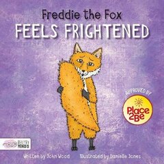 Freddie the Fox Feels Frightened цена и информация | Книги для подростков и молодежи | kaup24.ee