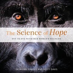 SCIENCE OF HOPE: Eye to Eye with our World's Wildlife hind ja info | Ühiskonnateemalised raamatud | kaup24.ee