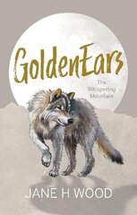 GoldenEars: The Whispering Mountain: The Whispering Mountain hind ja info | Noortekirjandus | kaup24.ee