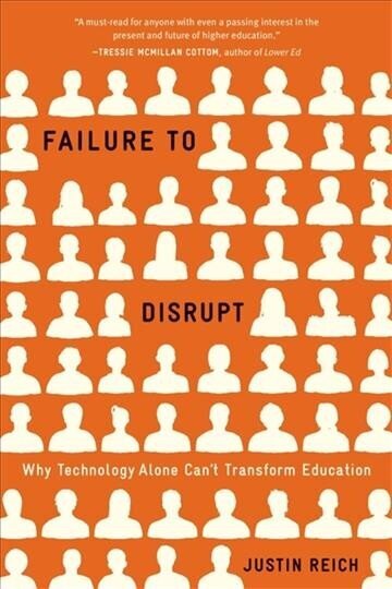Failure to Disrupt: Why Technology Alone Can't Transform Education hind ja info | Ühiskonnateemalised raamatud | kaup24.ee