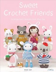 Sweet Crochet Friends: 16 Amigurumi Creations from Khuc Cay цена и информация | Книги о питании и здоровом образе жизни | kaup24.ee