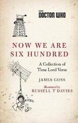 Doctor Who: Now We Are Six Hundred: A Collection of Time Lord Verse hind ja info | Luule | kaup24.ee