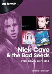 Nick Cave and the Bad Seeds On Track: Every Album, Every Song цена и информация | Книги об искусстве | kaup24.ee