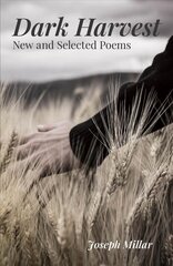 Dark Harvest - New and Selected Poems, 2001-2020: New & Selected Poems, 2001-2020 цена и информация | Поэзия | kaup24.ee