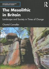 Mesolithic in Britain: Landscape and Society in Times of Change цена и информация | Исторические книги | kaup24.ee