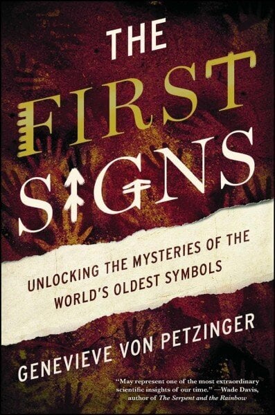 First Signs: Unlocking the Mysteries of the World's Oldest Symbols hind ja info | Ühiskonnateemalised raamatud | kaup24.ee