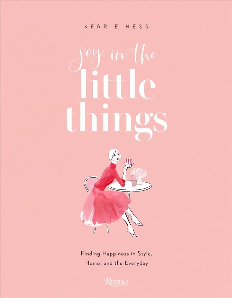 Joy in the Little Things: Finding Happiness in Style, Home, and the Everyday hind ja info | Kunstiraamatud | kaup24.ee