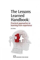 Lessons Learned Handbook: Practical Approaches to Learning from Experience hind ja info | Entsüklopeediad, teatmeteosed | kaup24.ee