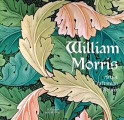 William Morris: Artist Craftsman Pioneer New edition цена и информация | Книги об искусстве | kaup24.ee