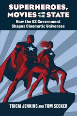 Superheroes, Movies, and the State: How the U.S. Government Shapes Cinematic Universes hind ja info | Kunstiraamatud | kaup24.ee