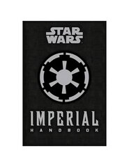 Star Wars - The Imperial Handbook - A Commander's Guide hind ja info | Kunstiraamatud | kaup24.ee